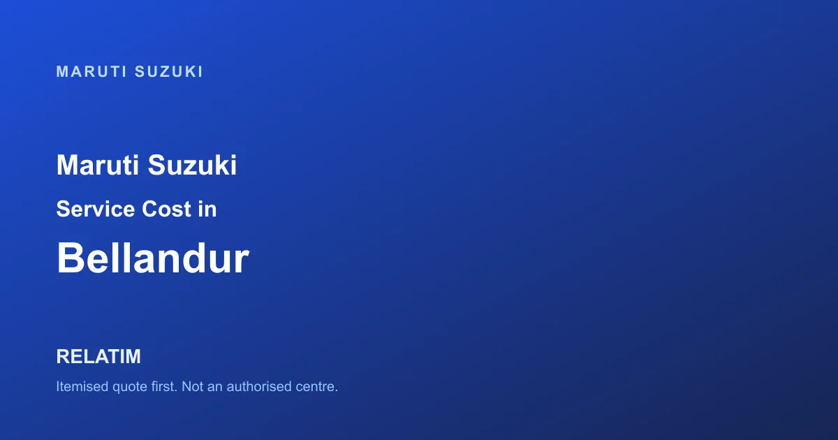 Maruti Suzuki Service Cost in Bellandur, Bangalore